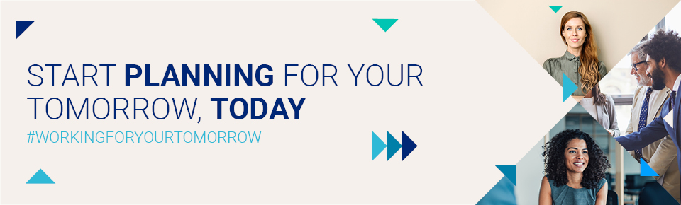 Start planning for your tomorrow, today