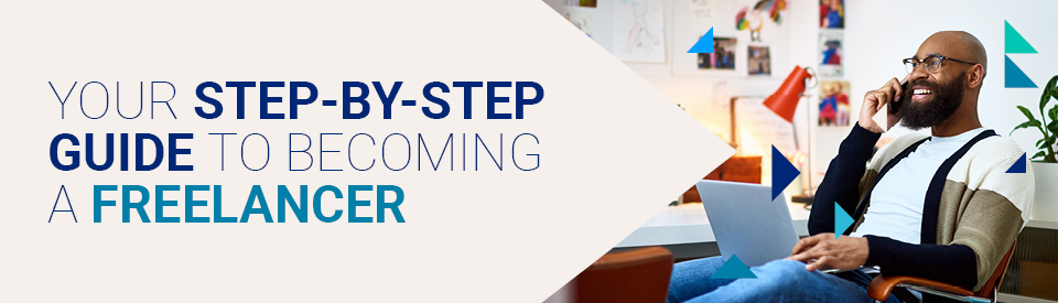 Step-by-step guide to becoming a freelancer